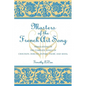 Masters of the French Art Song: Translations of the Complete Songs of Chausson, Debussy, Duparc, Faure, and Ravel - Paperback