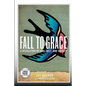 Fall to Grace: A Revolution of God, Self & Society (Large Print Edition) - Paperback