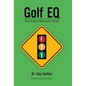 Golf EQ: The Game Between Shots - Hardcover