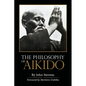 The Philosophy of Aikido - Paperback