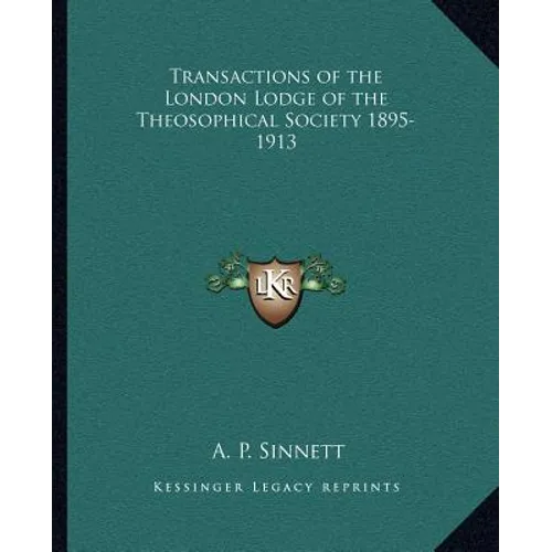 Transactions of the London Lodge of the Theosophical Society 1895-1913 - Paperback