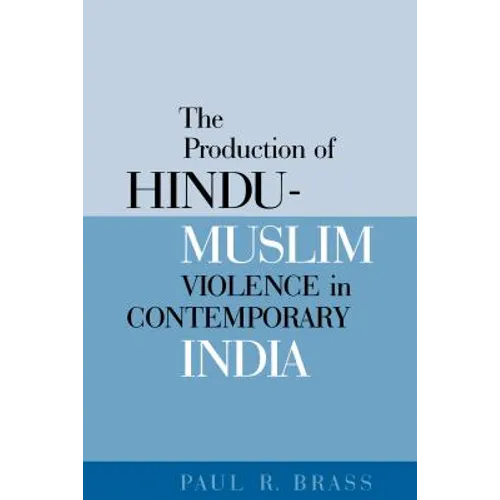 The Production of Hindu-Muslim Violence in Contemporary India - Paperback