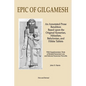 Epic of Gilgamesh: An Annotated Prose Rendition Based upon the Original Akkadian, Babylonian, Hittite and Sumerian Tablets with Supplementary Text . - Paperback