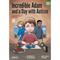Incredible Adam and a Day with Autism: An Illustrated Story Inspired by Social Narratives (The ORP Library) - Paperback