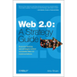 Web 2.0: A Strategy Guide: Business Thinking and Strategies Behind Successful Web 2.0 Implementations - Paperback