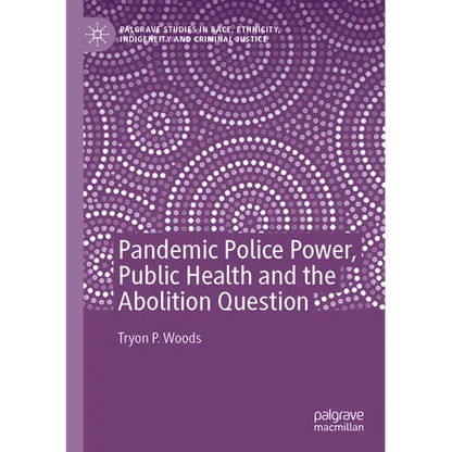 Pandemic Police Power, Public Health and the Abolition Question - Paperback