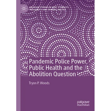 Pandemic Police Power, Public Health and the Abolition Question - Paperback