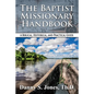The Baptist Missionary Handbook: A Biblical, Historical, and Practical Guide - Paperback