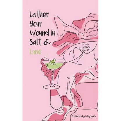 Lather Your Wound In Salt & Lime - Paperback