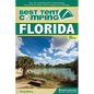 Best Tent Camping: Florida: Your Car-Camping Guide to Scenic Beauty, the Sounds of Nature, and an Escape from Civilization - Hardcover