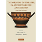 The Origins of Theater in Ancient Greece and Beyond: From Ritual to Drama - Paperback