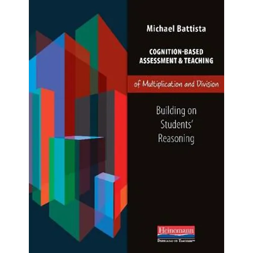 Cognition-Based Assessment & Teaching of Multiplication and Division: Building on Students' Reasoning - Paperback