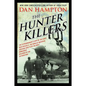 The Hunter Killers: The Extraordinary Story of the First Wild Weasels, the Band of Maverick Aviators Who Flew the Most Dangerous Missions of the Vietn - Paperback