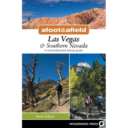 Afoot & Afield: Las Vegas & Southern Nevada: A Comprehensive Hiking Guide - Hardcover