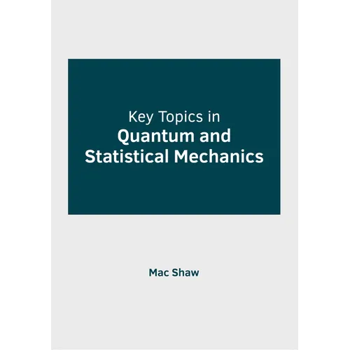 Key Topics in Quantum and Statistical Mechanics - Hardcover