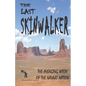 The Last Skinwalker: The Avenging Witch Of The Navajo Nation - Paperback