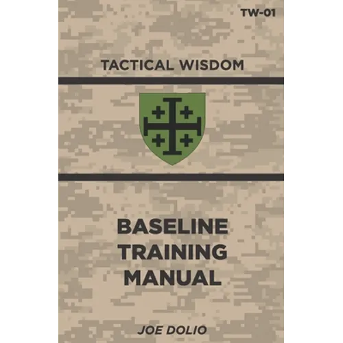 Base Line Training Manual: Tactical Wisdom Series - Paperback