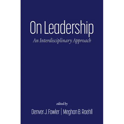 On Leadership: An Interdisciplinary Approach - Hardcover