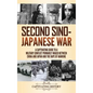 Second Sino-Japanese War: A Captivating Guide to a Military Conflict Primarily Waged Between China and Japan and the Rape of Nanking - Hardcover