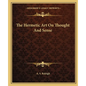 The Hermetic Art On Thought And Sense - Paperback
