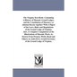 The Virginia Text-Book: Containing A History of Masonic Grand Lodges, and the Constitution of Masonry, or Ahiman Rezon: together With A Digest - Paperback