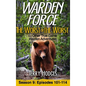 Warden Force: The Worst of the Worst and Other True Game Warden Adventures: Episodes 101-114 - Hardcover