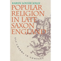 Popular Religion in Late Saxon England: Elf Charms in Context - Paperback