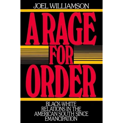 A Rage for Order: Black-White Relations in the American South Since Emancipation - Paperback