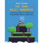 Game Music Handbook: A Practical Guide to Crafting an Unforgettable Musical Soundscape - Paperback