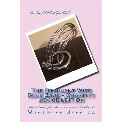The Dominant Wife Rule Book - Chastity Device Edition - Paperback