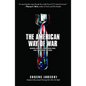 American Way of War: Guided Missiles, Misguided Men, and a Republic in Peril - Paperback