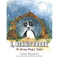 I, Bennie Frank: (A Stray Dog's Tale) - Paperback