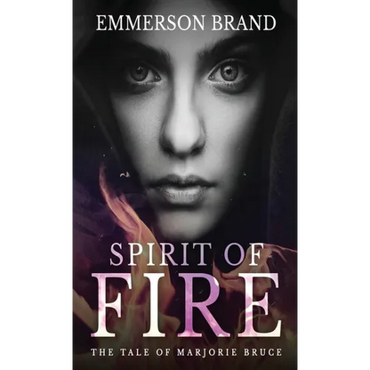 Spirit of Fire: The Tale of Marjorie Bruce - Hardcover