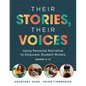 Their Stories, Their Voices: Using Personal Narrative to Empower Student Writers, Grades 6-12 (a Step-By-Step Framework for Personal Narrative Writing - Paperback