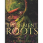 Retirement Roots: A Christian Plan For Everyday Life In Retirement - Paperback