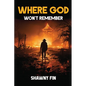Where God Won't Remember - Paperback