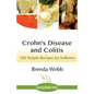 Crohn's Disease and Colitis: 100 Simple Recipes for Sufferers - Paperback