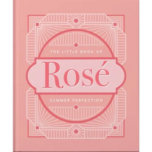 The Little Book of Rosé: Summer Perfection - Hardcover