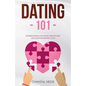Dating 101: Understanding The Drives, Behaviours, And Emotions Behind Love - Paperback