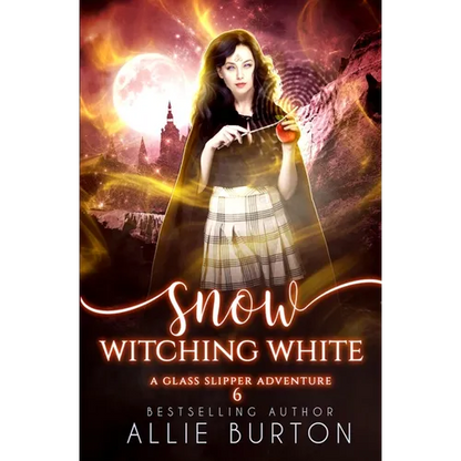 Snow Witching White: A Glass Slipper Adventure Book 6 - Paperback
