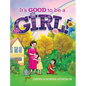 It's Good to be a Girl! - Hardcover