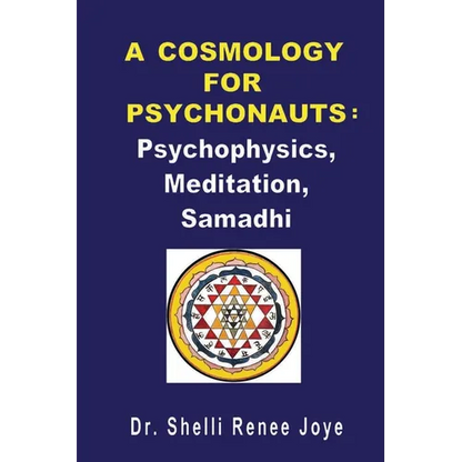 A Cosmology for Psychonauts: Psychophysics, Meditation, and Samadhi - Paperback
