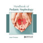 Handbook of Pediatric Nephrology - Hardcover