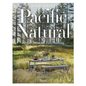 Pacific Natural: Simple Seasonal Entertaining - Hardcover