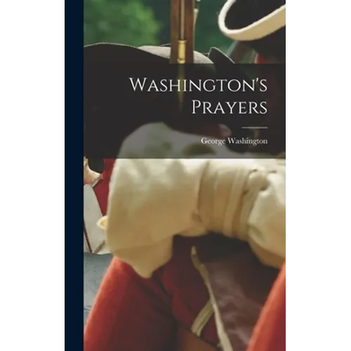 Washington's Prayers - Hardcover
