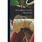 Washington's Prayers - Hardcover