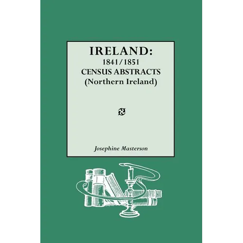 Ireland: 1841-1851. Census Abstracts (Northern Ireland) - Paperback