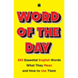 Word of the Day: 365 Essential English Words, What They Mean, and How to Use Them - Paperback
