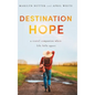 Destination Hope: A Travel Companion When Life Falls Apart - Hardcover