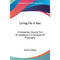Living On A Star: A Companion Volume To C. W. Leadbeater's A Textbook Of Theosophy - Paperback